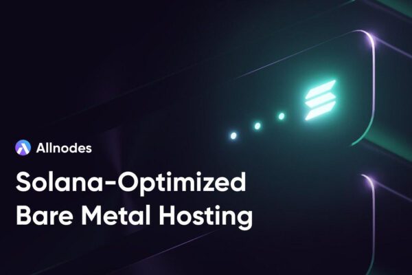 Allnodes Launches Bare-Metal Servers for Solana Validators and Builders