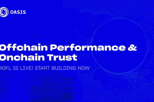 Oasis Protocol Foundation launches ROFL Mainnet
